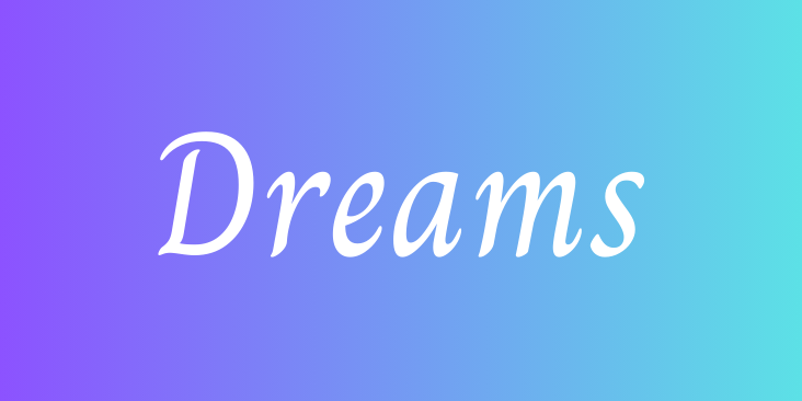 Dreams