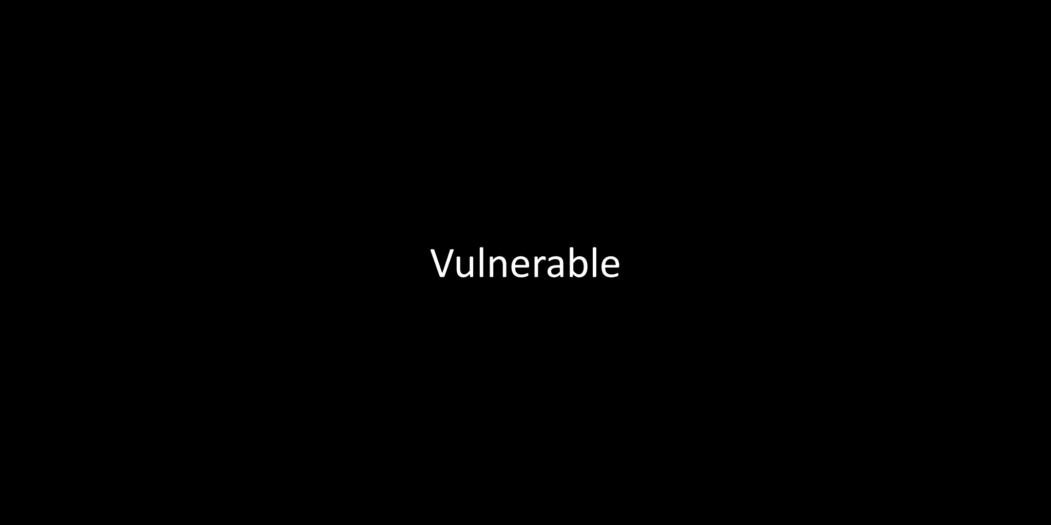 VULNERABLE